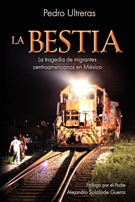 La Bestia, la tragedia de migrantes centroamericanos en México Cover Image
