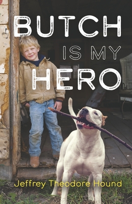 Butch is My Hero: Jeffrey Theodore Hound Cover Image