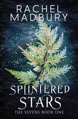 Splintered Stars (Sevens #1) By Rachel Madbury Cover Image