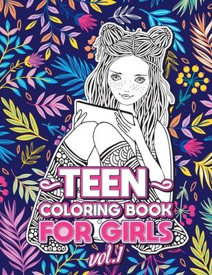 Teen Coloring Books for Girls: Fun activity book for Older Girls ages 12-14, Teenagers; Detailed Design, Zendoodle, Creative Arts, Relaxing ad Stress By Loridae Coloring Cover Image