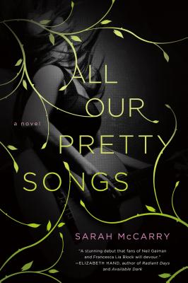 All Our Pretty Songs: A Novel (The Metamorphoses Trilogy #1)