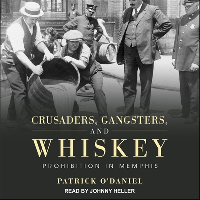 Crusaders, Gangsters, and Whiskey: Prohibition in Memphis Cover Image