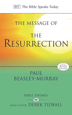 The Message of the Resurrection: Christ Is Risen! By Paul Beasley-Murray Cover Image