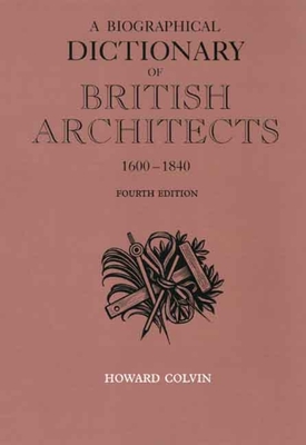 A Biographical Dictionary of British Architects, 1600-1840 Cover Image