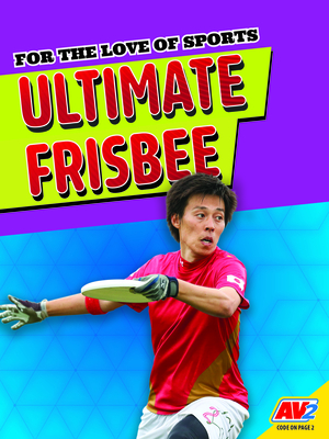 Ultimate Frisbee (For the Love of Sports)