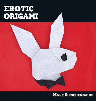 Erotic Origami Hardcover McNally Jackson Books