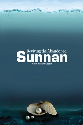 Reviving the Abandoned Sunnan By Abdul Malik Al-Qassim Cover Image