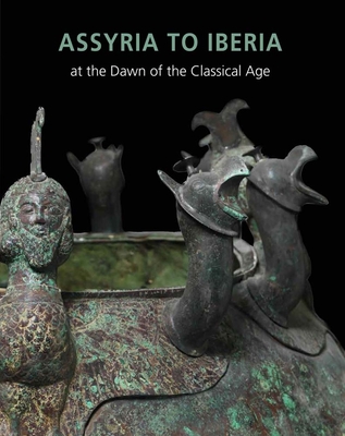 Assyria to Iberia: at the Dawn of the Classical Age Cover Image
