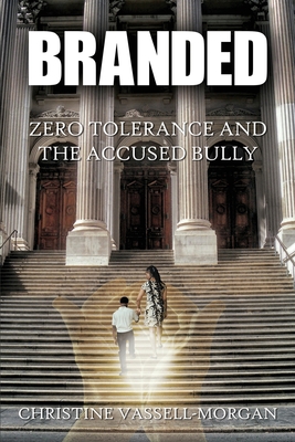 Branded: Zero Tolerance and the Accused Bully Cover Image