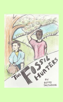 The Fossil Hunters By Betty Salthouse Cover Image