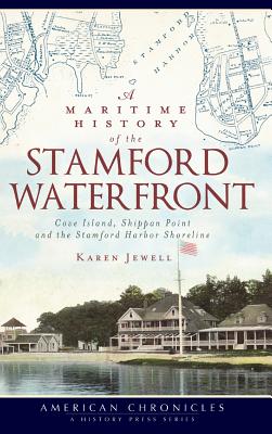 A Maritime History of the Stamford Waterfront: Cove Island, Shippan Point and the Stamford Harbor Shoreline