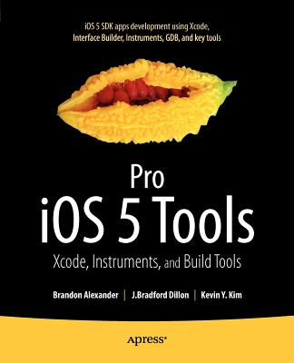 Pro IOS 5 Tools: Xcode, Instruments and Build Tools Cover Image