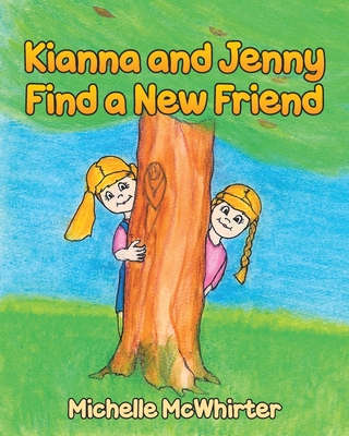 Kianna and Jenny Find a New Friend Cover Image