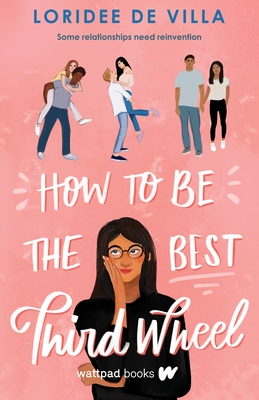 How to Be the Best Third Wheel By Loridee De Villa Cover Image