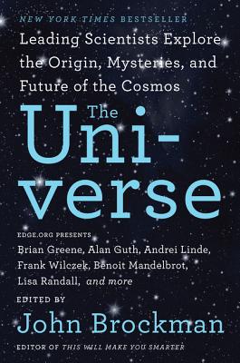 The Universe: Leading Scientists Explore the Origin, Mysteries, and Future of the Cosmos (Best of Edge Series) Cover Image