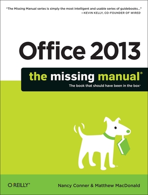 Office 2013: The Missing Manual (Missing Manuals) By Nancy Conner, Matthew MacDonald Cover Image