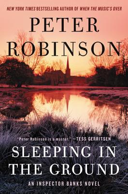 Sleeping in the Ground: An Inspector Banks Novel (Inspector Banks Novels #24)