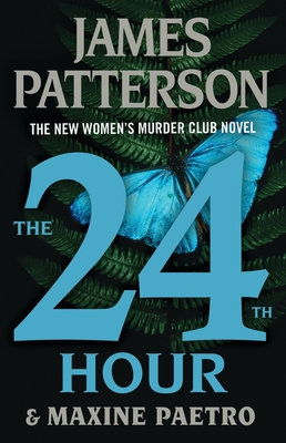 The 24th Hour (A Women's Murder Club Thriller) By James Patterson, Maxine Paetro Cover Image