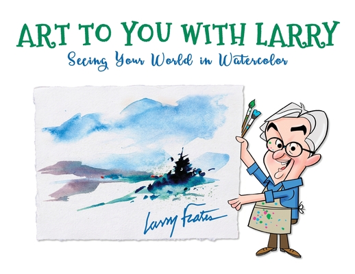 Art to You with Larry By Larry Frates Cover Image