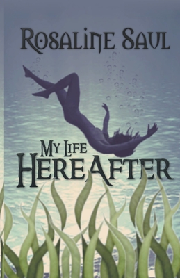 My Life HereAfter By Rosaline Saul Cover Image