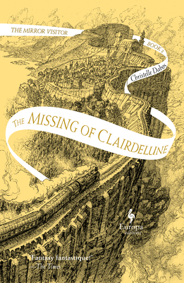 The Missing of Clairdelune: Book Two of the Mirror Visitor Quartet cover