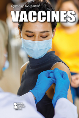 Vaccines (Opposing Viewpoints) By Lisa Idzikowski (Compiled by) Cover Image
