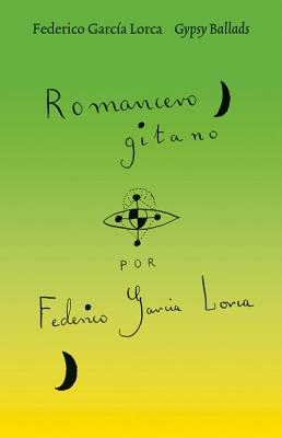 Gypsy Ballads By Federico García Lorca, Christopher Maurer (Introduction by), Jane Duran (Translated by), Gloria García Lorca (Translated by) Cover Image