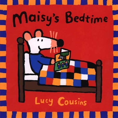 Maisy's Bedtime By Lucy Cousins, Lucy Cousins (Illustrator) Cover Image