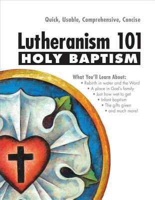 Lutheranism 101 - Holy Baptism Cover Image