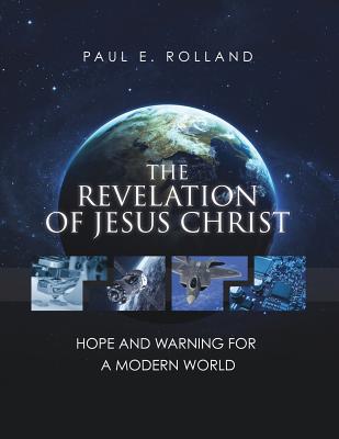 The Revelation of Jesus Christ By Paul E. Rolland Cover Image