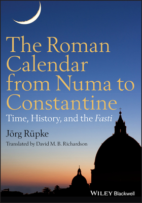 The Roman Calendar from Numa to Constantine: Time, History, and the Fasti Cover Image