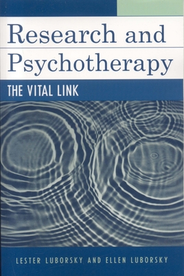 Research and Psychotherapy: The Vital Link By Lester Luborsky, Ellen Luborsky Cover Image