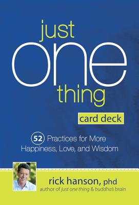 Just One Thing Card Deck: 52 Practices for More Happiness, Love and Wisdom Cover Image