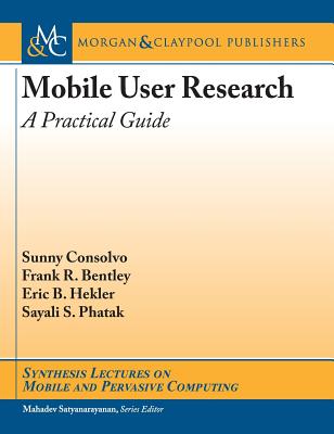 Mobile User Research: A Practical Guide (Synthesis Lectures on Mobile and Pervasive Computing) Cover Image