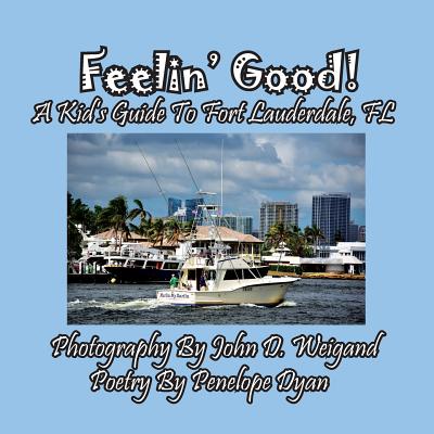 Feelin' Good! A Kid's Guide To Fort Lauderdale, FL Cover Image