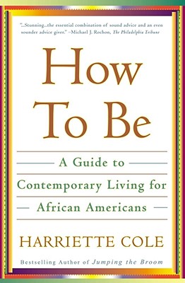 How to Be: A Guide to Contemporary Living for African Americans Cover Image