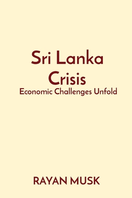 Sri Lanka Crisis: Economic Challenges Unfold Cover Image