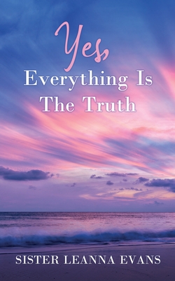 Yes, Everything Is the Truth Cover Image
