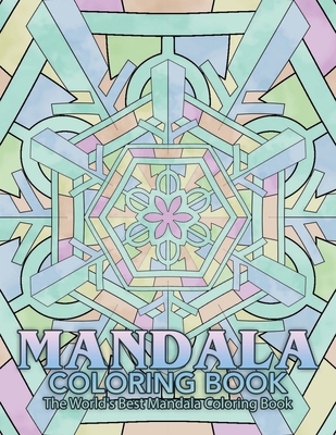 Mandala Coloring Book The World's Best Mandala Coloring Book