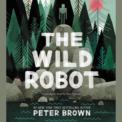 The Wild Robot Lib/E By Peter Brown, Kate Atwater (Read by) Cover Image