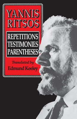 Yannis Ritsos: Repetitions, Testimonies, Parentheses (Princeton Modern Greek Studies) Cover Image