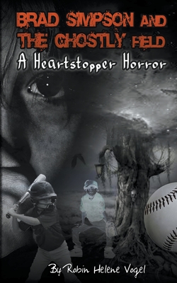 Brad Simpson and the Ghostly Field (A Heartstopper Horror #1)