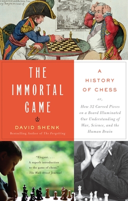 The Immortal Game: A History of Chess By David Shenk Cover Image