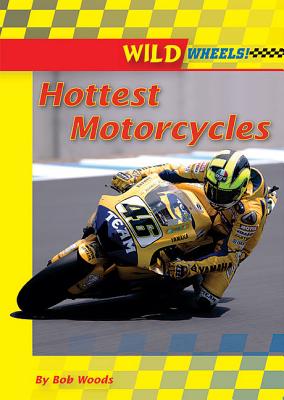 Hottest Motorcycles By Bob Woods Cover Image