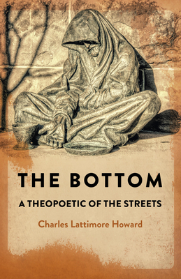 The Bottom: A Theopoetic of the Streets Cover Image