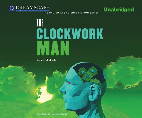 The Clockwork Man By E. V. Odle, Ralph Lister (Narrated by) Cover Image