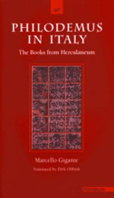 Philodemus in Italy: The Books from Herculaneum (The Body, In Theory: Histories Of Cultural Materialism)