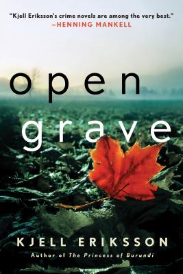 Open Grave: A Mystery (Ann Lindell Mysteries #6) By Kjell Eriksson, Paul Norlen (Translated by) Cover Image