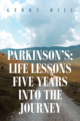 Parkinson's: Life Lessons Five Years into the Journey Cover Image