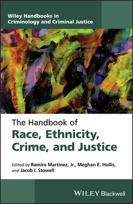 The Handbook of Race, Ethnicity, Crime, and Justice (Wiley Handbooks in Criminology and Criminal Justice)